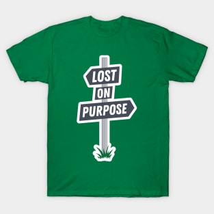 Lost on Purpose T-Shirt